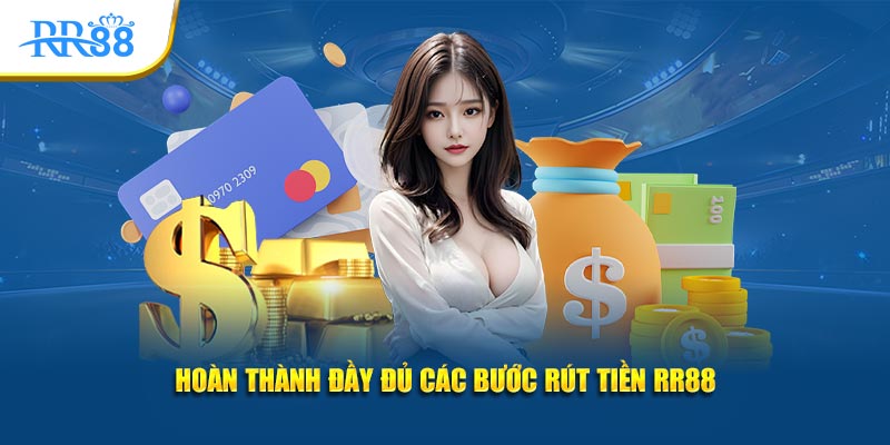 Hoàn thành đầy đủ các bước rút tiền RR88
